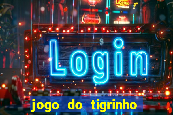 jogo do tigrinho falso para brincar